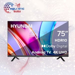 Téléviseur Hyundai 75 Smart Android